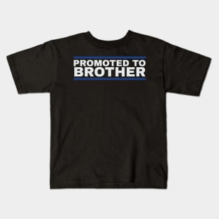 Promoted To Brother Kids T-Shirt